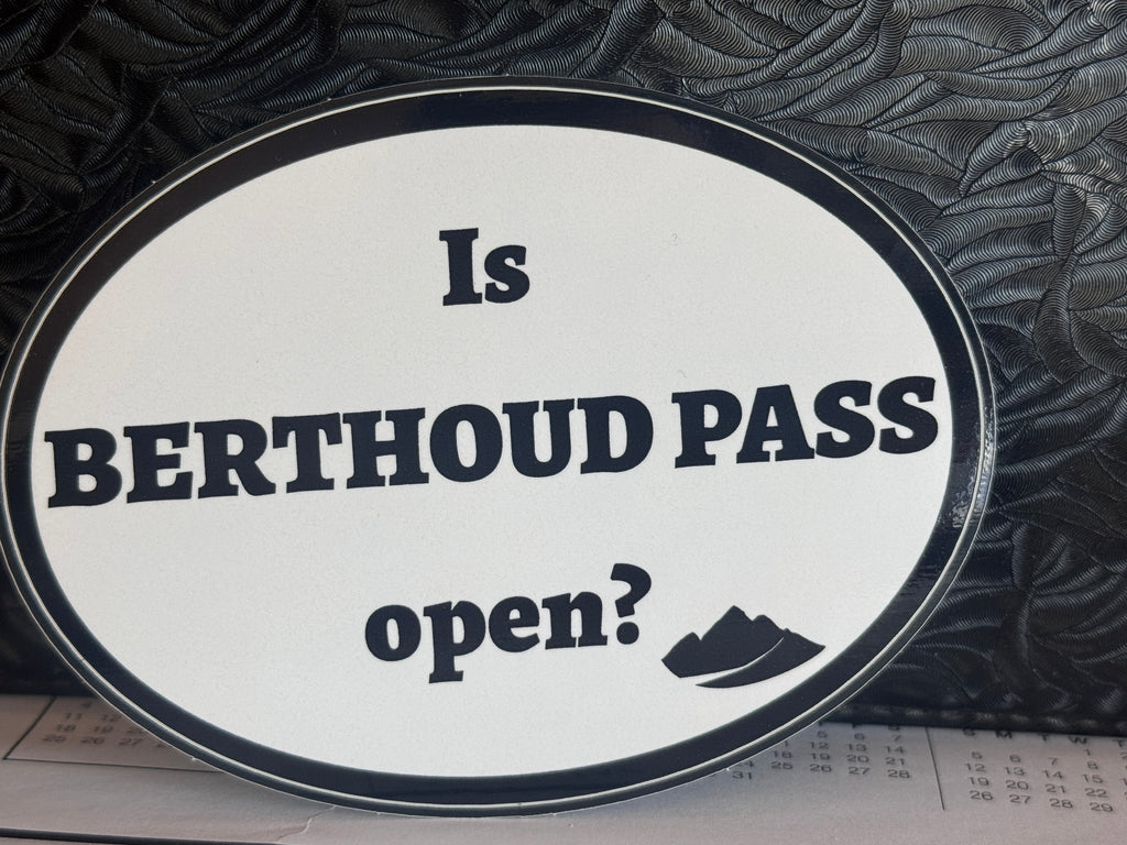 4x3 Oval "Is Berthoud Pass Open?" Sticker